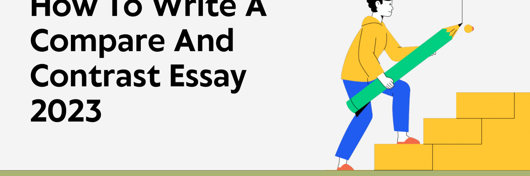 How To Write a Compare and Contrast Essay 2023